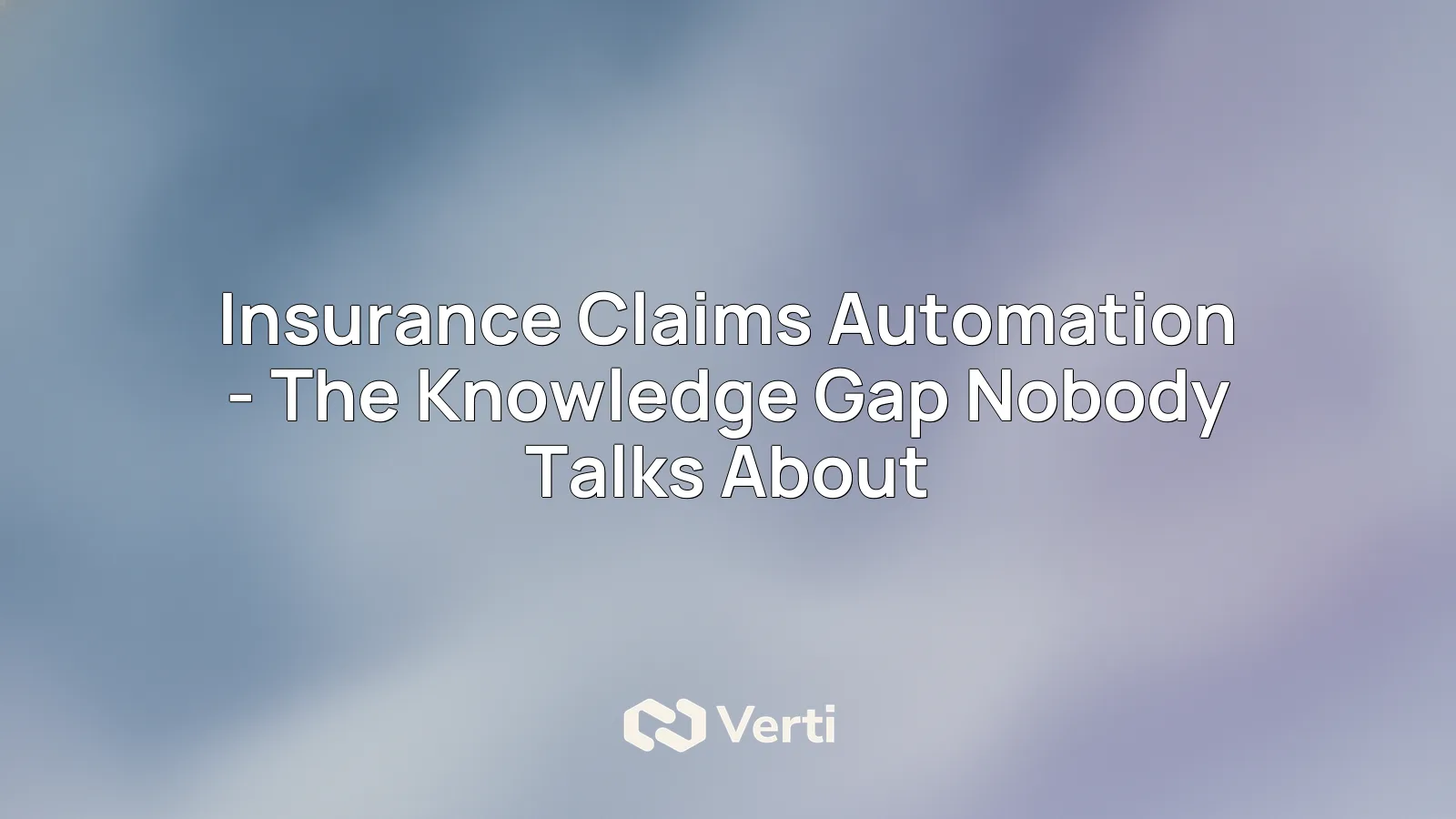 Cover art for the knowledge gap in insurance claims automation